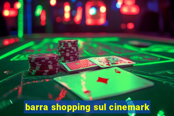 barra shopping sul cinemark